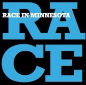 graphic that says "RACE" and in smaller letters on top of that, "RACE IN MINNESOTA"